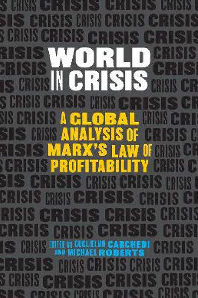 World In Crisis: Marxist Perspectives on Crash & Crisis by Michael Roberts 9781608461813