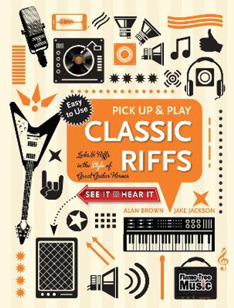 Classic Riffs (Pick Up and Play): Licks & Riffs in the Style of Great Guitar Heroes by Jake Jackson 9781786642394