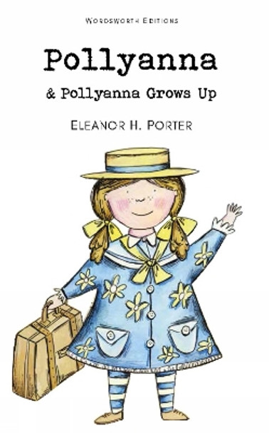 Pollyanna & Pollyanna Grows Up by Eleanor H. Porter 9781840226751