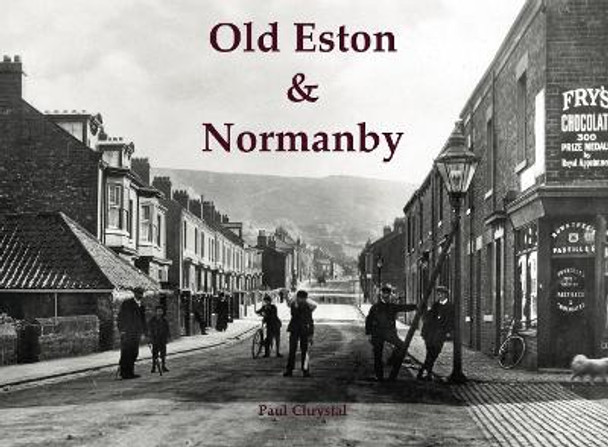 Old Eston & Normanby by Paul Chrystal 9781840338393