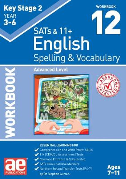 KS2 Spelling & Vocabulary Workbook 12: Advanced Level by Stephen C. Curran 9781911553489