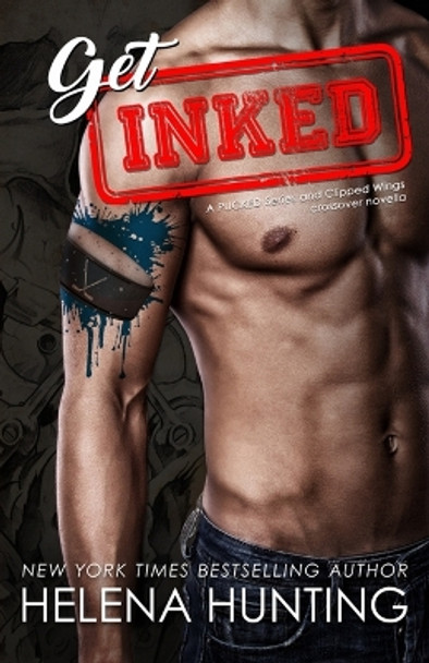 Get Inked: Pucked Series & Clipped Wings Crossover by Helena Hunting 9780995085282