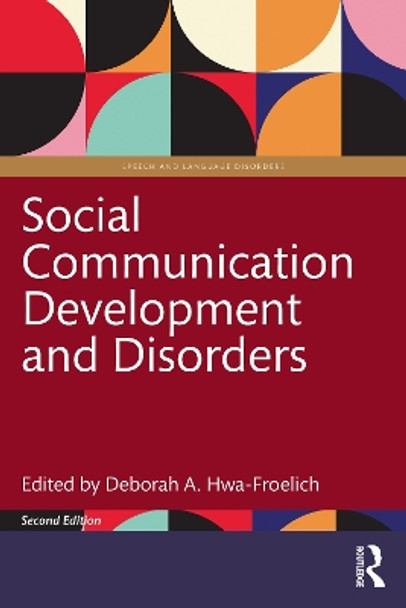 Social Communication Development and Disorders by Deborah A. Hwa-Froelich 9781032053332