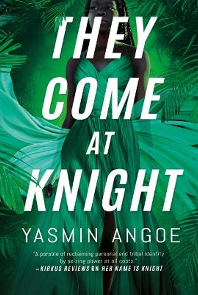 They Come at Knight by Yasmin Angoe 9781662500077