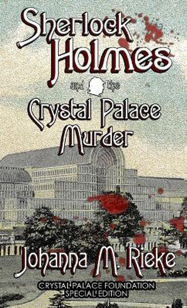 Sherlock Holmes and The Crystal Palace Murder by Johanna Rieke 9781804240960