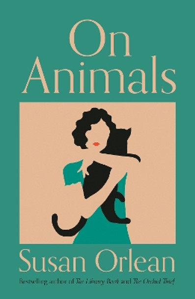 On Animals by Susan Orlean 9781838955489