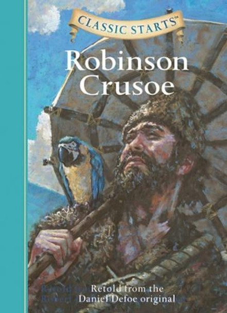 Classic Starts (R): Robinson Crusoe: Retold from the Daniel Defoe Original by Daniel Defoe 9781402726644