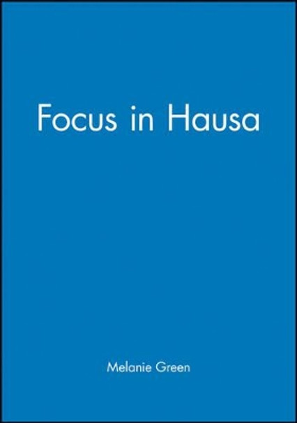 Focus in Hausa by Melanie Green 9781405156264