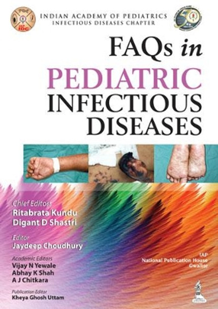 FAQs in Pediatric Infectious Diseases by Jaydeep Choudhury 9789351521594