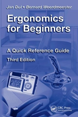 Ergonomics for Beginners: A Quick Reference Guide, Third Edition Jan Dul 9781420077513