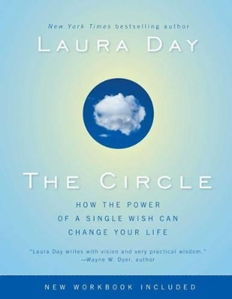 The Circle: How the Power of a Single Wish Can Change Your Life by Laura Day 9781439118214