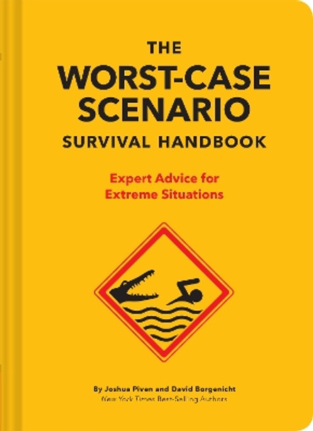 The NEW Worst-Case Scenario Survival Handbook: Expert Advice for Extreme Situations by David Borgenicht 9781452172187