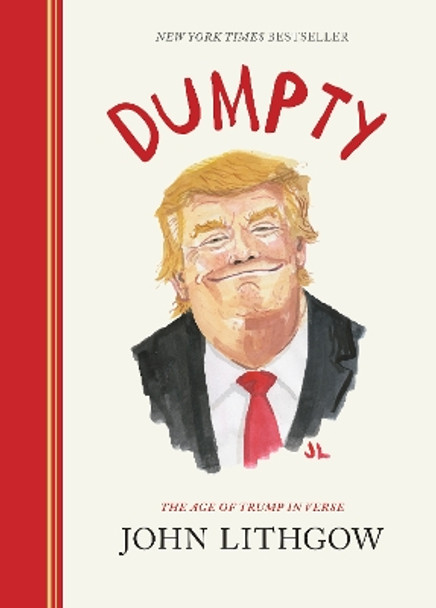 Dumpty: The Age of Trump in Verse by John Lithgow 9781452182759