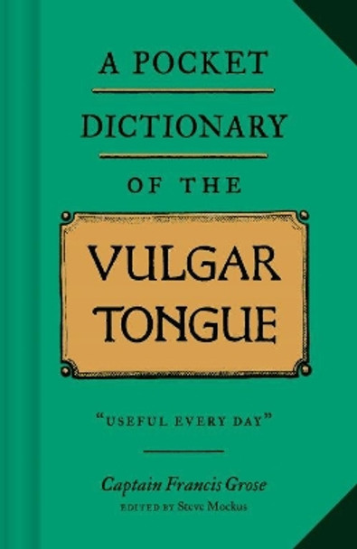 A Pocket Dictionary of the Vulgar Tongue by Steve Mockus 9781452184609