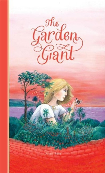 The Garden Giant: 2018 by Fiona Rose 9780995502857