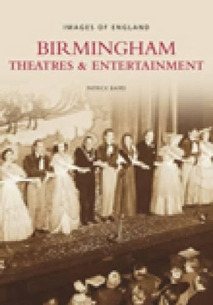 Birmingham Theatres & Entertainment by Patrick Baird 9780752446608