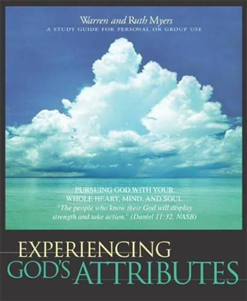 Experiencing God's Attributes by Warren Myers 9781576834190
