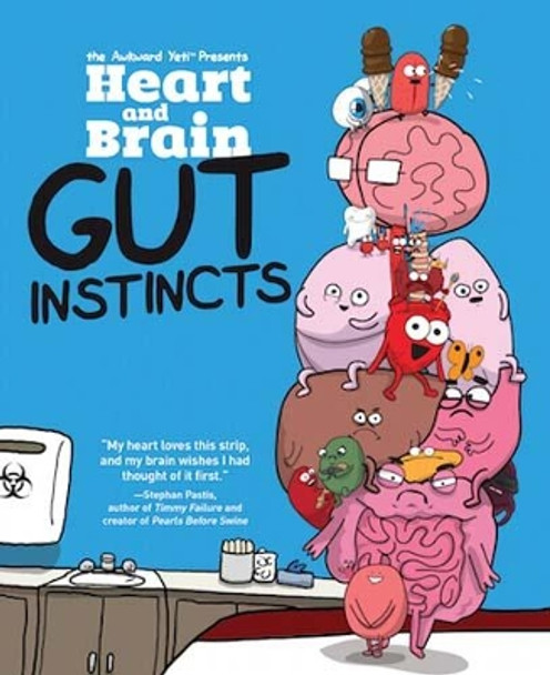 Heart and Brain: Gut Instincts: An Awkward Yeti Collection by The Awkward Yeti 9781449479787