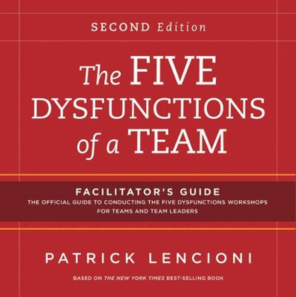 The Five Dysfunctions of a Team Facilitator's Guide Package by Patrick M. Lencioni 9781118118795