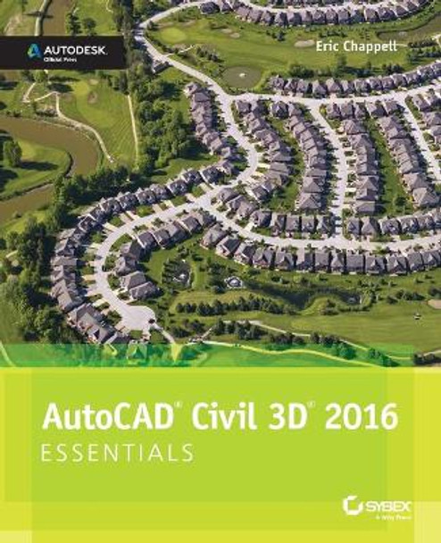 AutoCAD Civil 3D 2016 Essentials: Autodesk Official Press by Eric Chappell 9781119059592