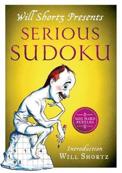 Will Shortz Presents Serious Sudoku: 200 Hard Puzzles by Will Shortz 9781250055989