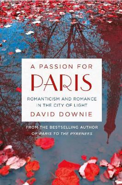 A Passion for Paris by David Downie 9781250080370