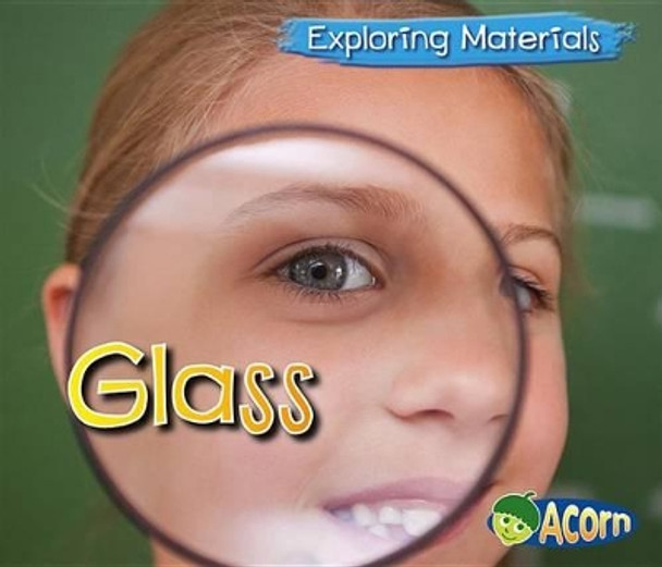 Glass (Exploring Materials) by Abby Colich 9781432980221