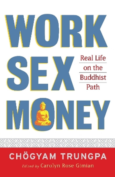 Work, Sex, Money by Chogyam Trungpa 9781590305966