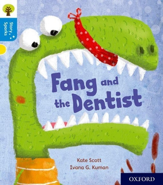 Oxford Reading Tree Story Sparks: Oxford Level 3: Fang and the Dentist by Kate Scott 9780198414995