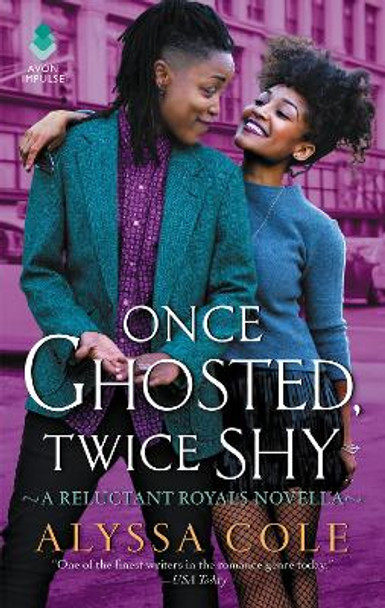 Once Ghosted, Twice Shy: A Reluctant Royals Novella by Alyssa Cole 9780062931870