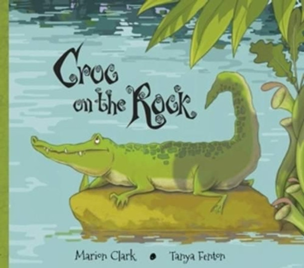 Croc On The Rock by Marion Clark 9781907432149