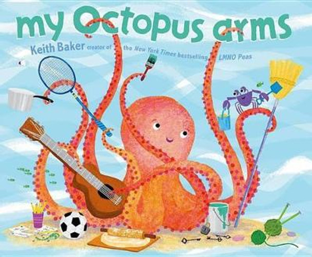 My Octopus Arms by Keith Baker 9781442458437