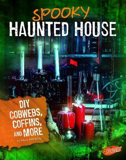 Spooky Haunted House: DIY Cobwebs, Coffins, and More (Hair-Raising Halloween) by Mary Meinking 9781543530339