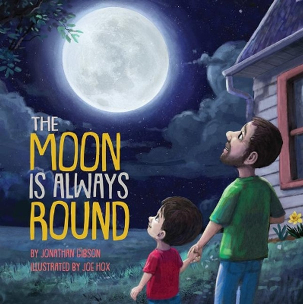 The Moon Is Always Round by Jonathan Gibson 9781645070276