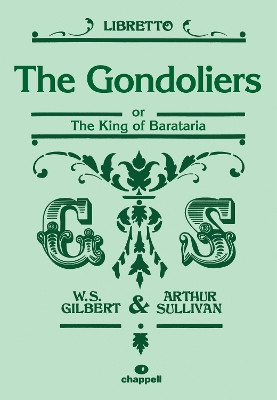The Gondoliers (Libretto) by W. Stephen Gilbert 9780571539956