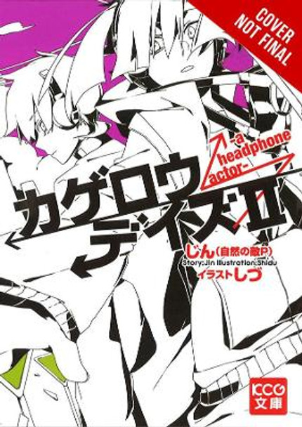 Kagerou Daze, Vol. 2 (light novel): A Headphone Actor by Jin 9780316342049