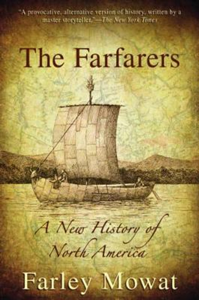 The Farfarers: A New History of North America by Farley Mowat 9781616082376