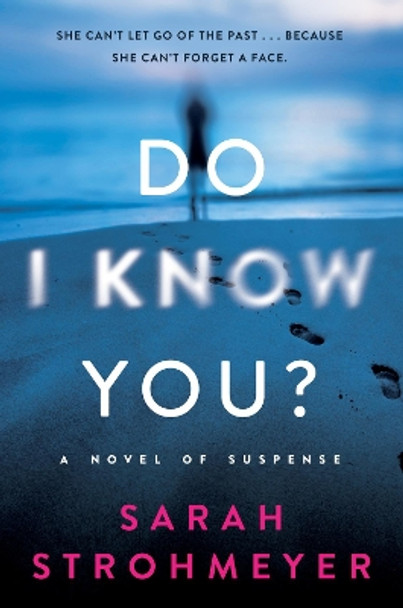 Do I Know You?: A Novel of Suspense by Sarah Strohmeyer 9780063091290