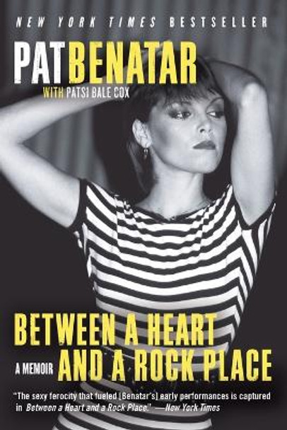 Between a Heart and a Rock Place: A Memoir by Pat Benatar 9780061953781