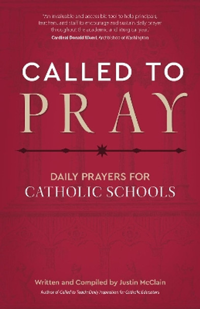 Called to Pray: Daily Prayers for Catholic Schools by Justin McClain 9781594718670