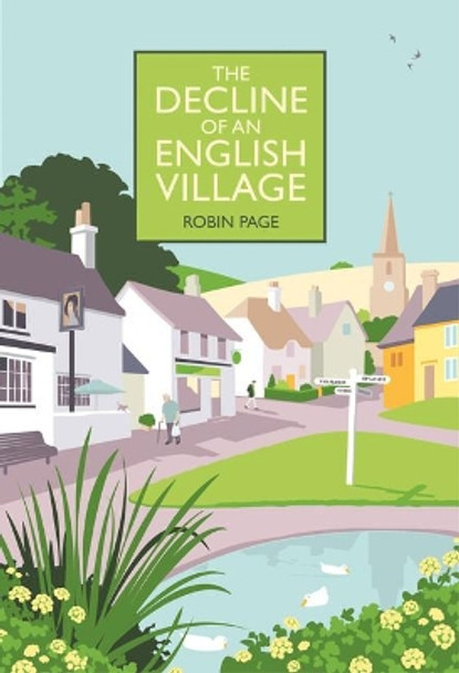 The Decline of an English Village by Robin Page 9781846893094