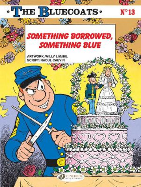 The Bluecoats Vol. 13: Something Borrowed, Something Blue by Willy Lambil 9781849185318