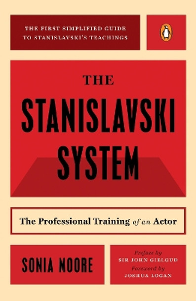 The Stanislavski System: The Professional Training of an Actor; Second Revised Edition by Sonia Moore 9780140466607