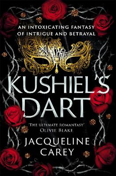 Kushiel's Dart: A Fantasy Romance Full of Magic and Desire by Jacqueline Carey 9781035007608