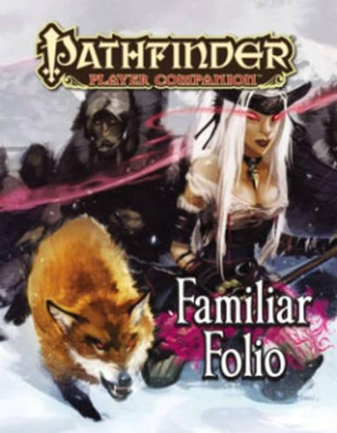 Pathfinder Player Companion: Familiar Folio by Paizo Staff 9781601257314