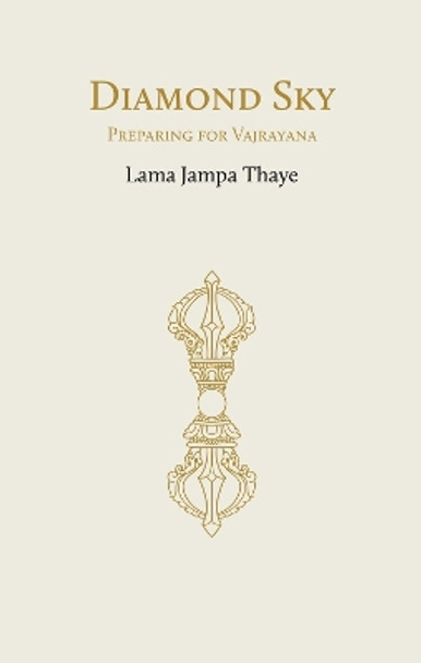 Diamond Sky: Preparing for Vajrayana by Lama Jampa Thaye 9782360170555