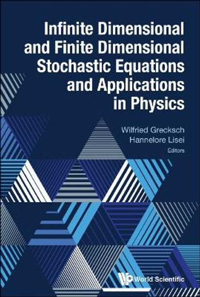 Infinite Dimensional And Finite Dimensional Stochastic Equations And Applications In Physics by Wilfried Grecksch