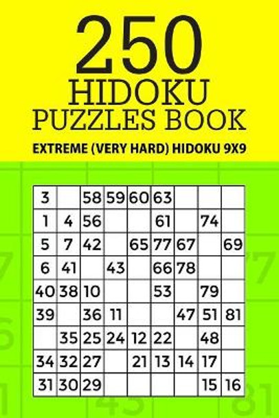 250 Hidoku Puzzle Book: Extreme (Very Hard) Hidoku 9x9 by Mindful Puzzle Books 9781717484994