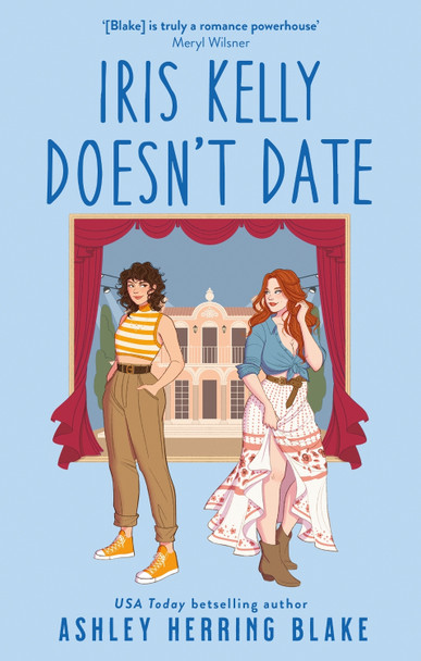 Iris Kelly Doesn't Date: A swoon-worthy, laugh-out-loud queer romcom by Ashley Herring Blake 9780349435701