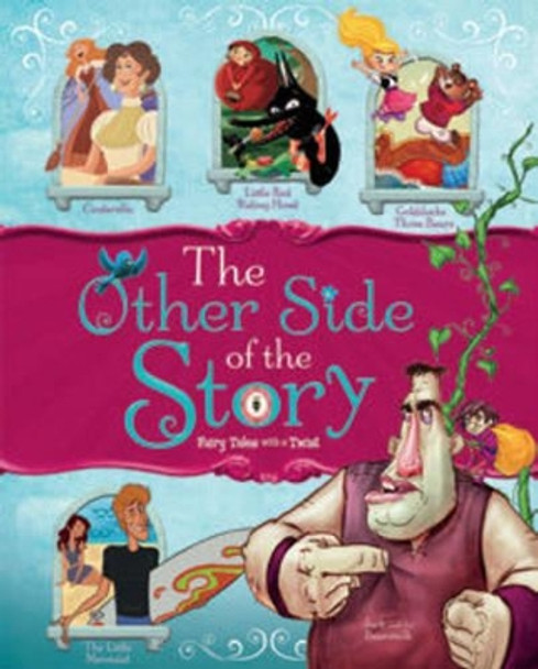 Other Side of the Story: Fairy Tales with a Twist by Nancy Loewen 9781479556977